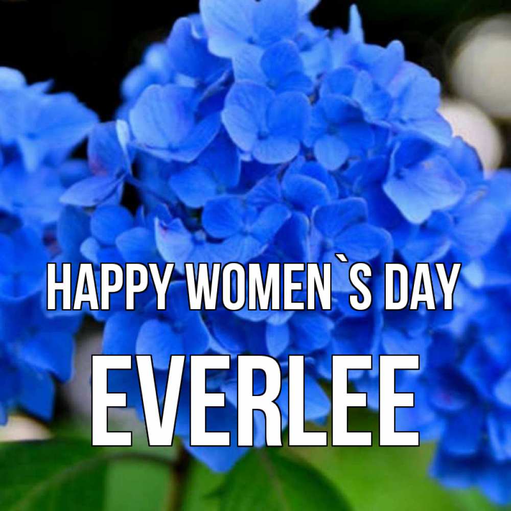 Greetings card с именем, Everlee happy women`s day синие цветы Greetings with text for free download 